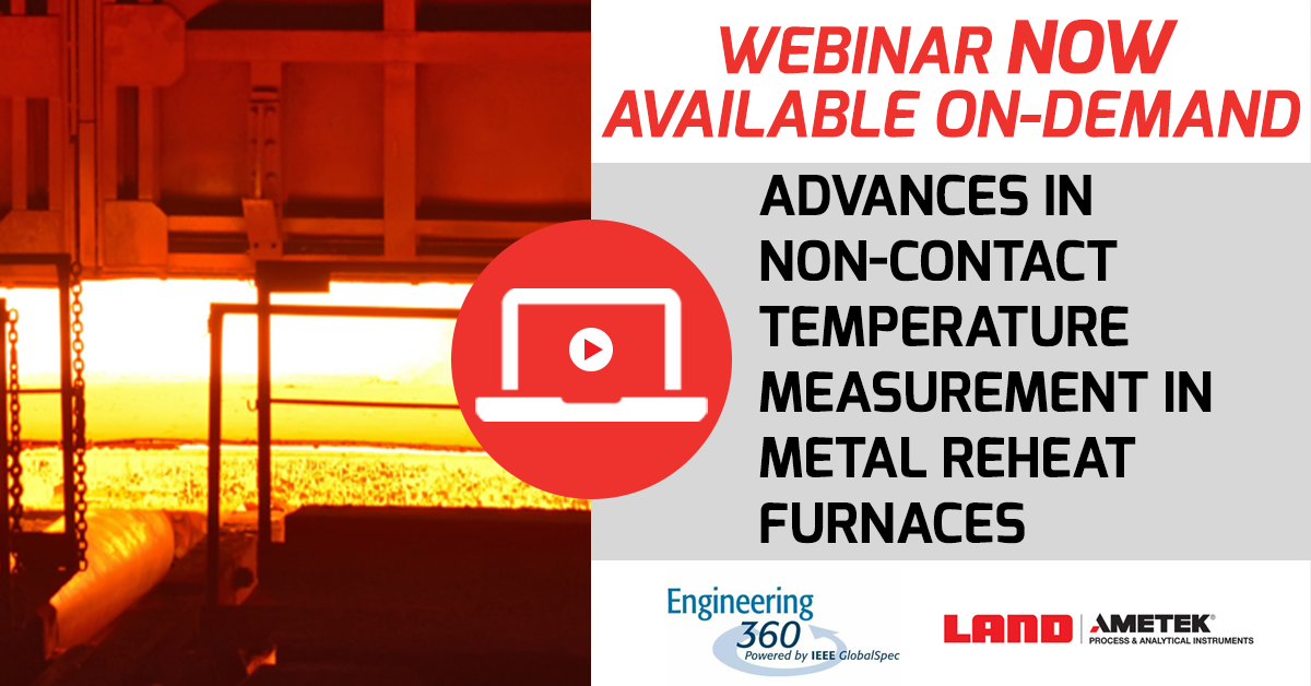 Watch On Demand - Advances in non-contact temperature measurement in metal reheat furnaces